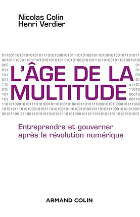 L’âge de la multitude : Entreprendre et gouverner après la révolution numérique