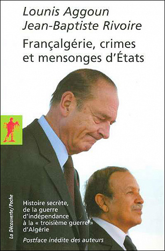 Françalgérie, crimes et mensonges d’États - Lounis Aggoun & Jean-Baptiste Rivoire