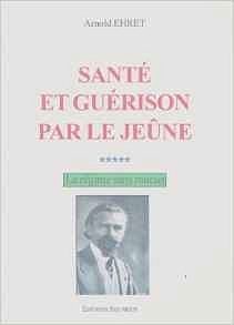 Santé et guérison par le jeûne - Arnold Ehret