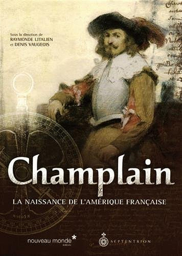 Champlain : La naissance de l’Amérique française