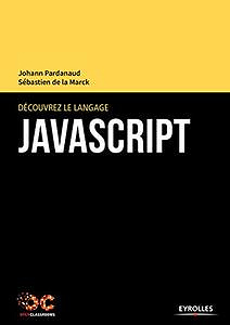 Découvrez le langage JavaScript (2017) - Johann Pardanaud