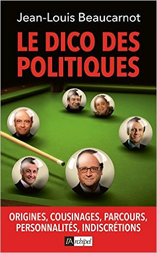 Le Dico des Politiques (2016) - Jean-Louis Beaucarnot