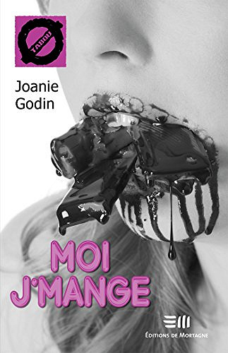 [Collection Tabou] - Moi j’mange (2016) - Joanie Godin