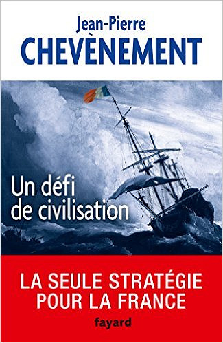 Jean-Pierre Chevènement (2016) - Un défi de civilisation