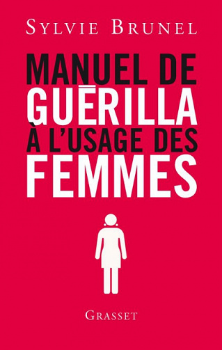 Manuel de guérilla à l’usage des femmes - Sylvie Brunel