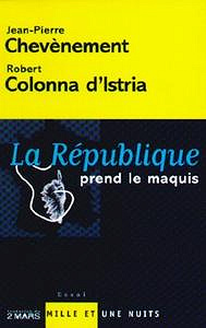 La République prend le maquis - Jean-Pierre Chevènement, Robert Colonna d’Istria