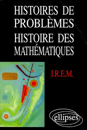 Histoires de problèmes - Histoire des mathématiques