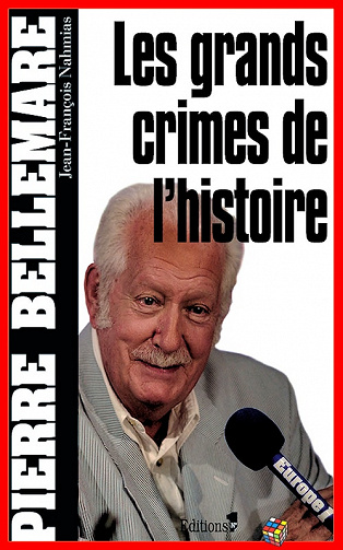 Pierre Bellemare - Les grands crimes de l’histoire