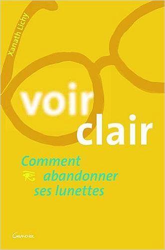Voir clair ou comment abandonner ses lunettes