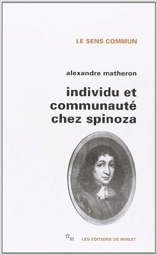 Alexandre Matheron - Individu et Communauté chez Spinoza
