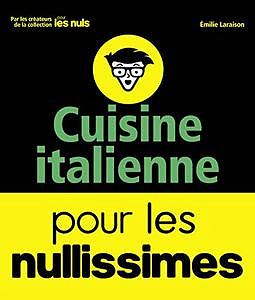 Cuisine italienne pour les nullissimes - Emilie Laraison
