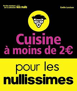Cuisine à moins de 2 euros pour les nullissimes (2017) - Emilie Laraison