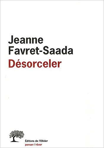 Jeanne Favret-Saada - Désorceler