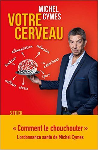 Votre cerveau - Michel Cymes & Patrice Romedenne