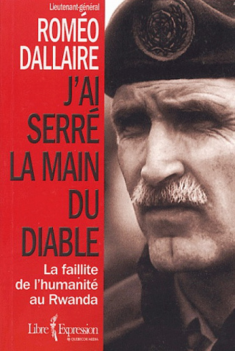 Roméo Dallaire - J’ai serré la main du diable