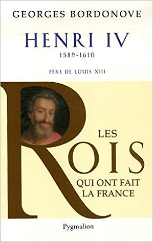 Les Rois qui ont fait la France : Henri IV