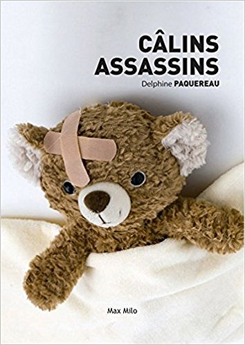 Câlins assassins (2016) - Delphine Paquereau