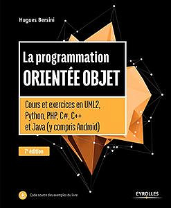 La programmation orientée objet (2017): Cours et exercices en UML2, Python, PHP, C#,C++ et Java (y compris Android)