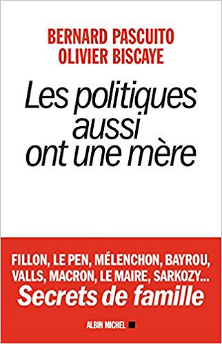 Les politiques aussi ont une mère (2017) - Bernard Pascuito, Olivier Biscaye