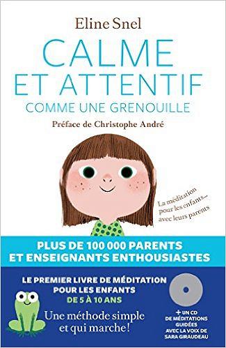 Eline Snel - Calme et attentif comme une grenouille