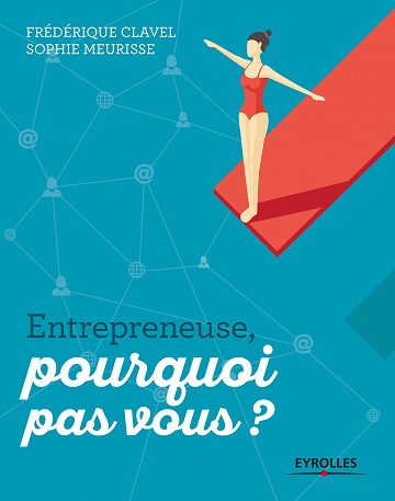 Entrepreneuse, pourquoi pas vous ? (2017)