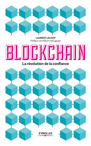 La blockchain. La révolution de la confiance (2017)