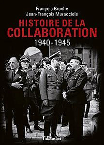 Histoire de la collaboration: 1940-1945 (2017) - François Broche