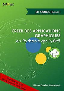 Développement d’une application avec Qt Quick MODULE EXTRAIT DE Créer des applications graphiques en Python avec PyQt5 by Thibaut Cuvelier