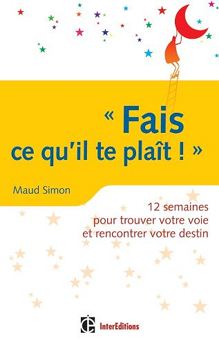 Fais ce qu’il te plaît ! - Maud Simon