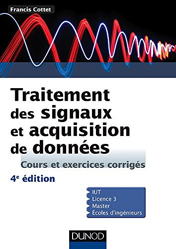 Traitement des signaux et acquisition de données : Cours et exercices corrigés by Francis Cottet