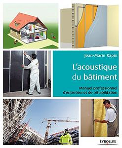 L’acoustique du bâtiment: Manuel professionnel d’entretien et de réhabilitation (Blanche BTP)