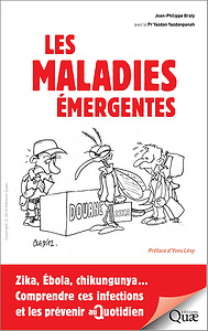 Les maladies émergentes : Zika, ébola, chikungunya... Comprendre ces infection et les prévenir au quotidien