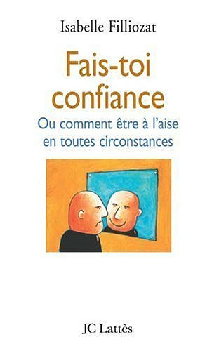 Fais-toi confiance - Isabelle Filliozat