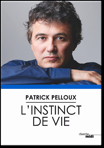 Patrick Pelloux (2017) – L’Instinct de vie