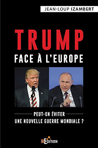 Trump face à l’Europe (2017): Peut-on éviter une nouvelle guerre mondiale ?