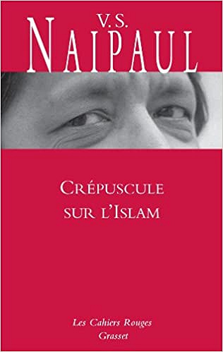 Crépuscule sur l’Islam - V. S. Naipaul