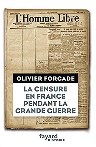 La Censure en France pendant la Grande Guerre (2016) - Olivier Forcade