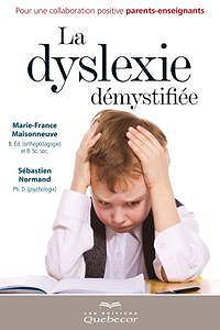 La dyslexie démystifiée: Pour une collaboration entre parents et enseignants