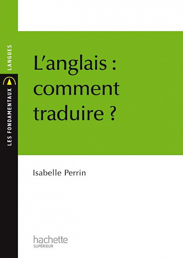 L’anglais : comment traduire ? - Isabelle Perrin