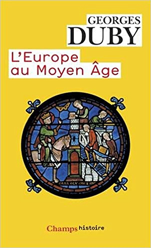 L’Europe au Moyen-Âge - Georges Duby