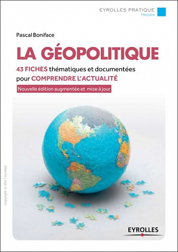 La géopolitique (2017) : 42 fiches thématiques et documentées pour comprendre l’actualité