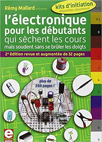 L’électronique pour les débutants - Rémy Mallard