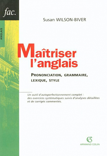 Maîtriser l’anglais - Prononciation, grammaire, lexique, style