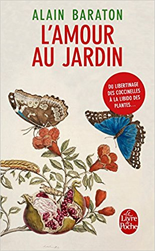 L’Amour au jardin - Alain Baraton