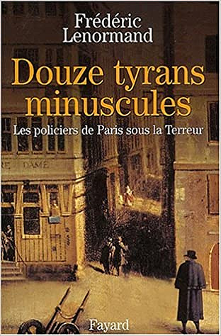 Frédéric Lenormand - Douze tyrans minuscules