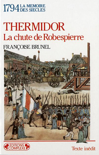 Thermidor. La chute de Robespierre - Françoise Brunel