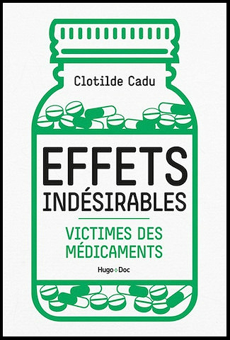 Effets indésirables : Victimes des médicaments - Clotilde Cadu