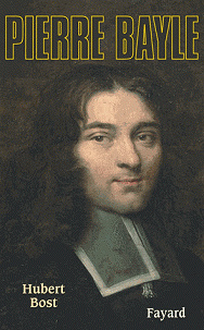 Pierre Bayle - Hubert Bost