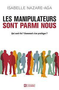 Isabelle Nazare-Aga - Les manipulateurs sont parmi nous