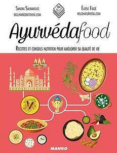 Ayurvéda food: Recettes et conseils nutrition pour améliorer sa qualité de vie